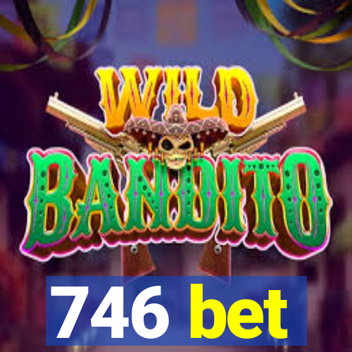 746 bet